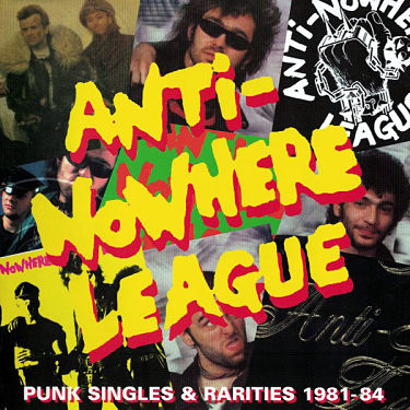ANTI-NOWHERE LEAGUE, Punk Singles & Rarities 1981-84 