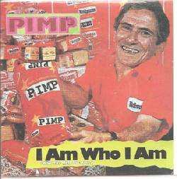 PIMP, I Am Who I Am (Who The Hell Are You?)