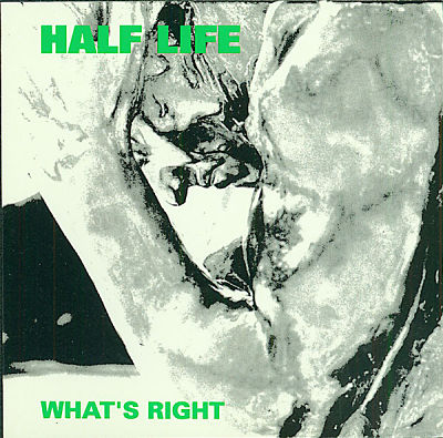 HALF LIFE, What's Right