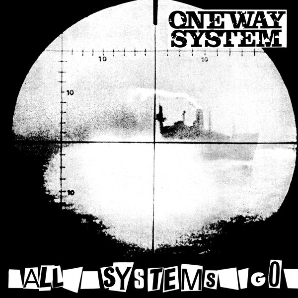 ONE WAY SYSTEM, All Systems Go