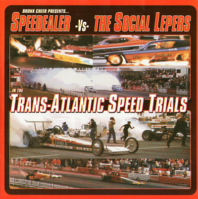 SPEEDEALER VS SOCIAL LEPERS, The Trans-Atlantic Speed Trials 