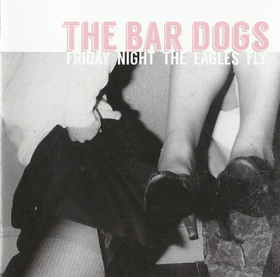 BAR DOGS, Friday Night The Eagles Fly