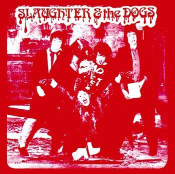 SLAUGHTER & THE DOGS, Cranked Up Really High