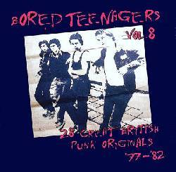 Bored Teenagers Vol.8: 19 Great British Punk Originals '77-'82