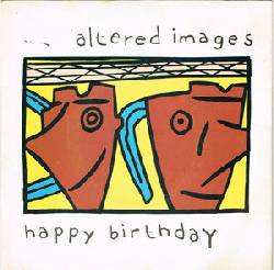 ALTERED IMAGES, Happy Birthday