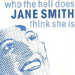 WHO THE HELL DOES JANE SMITH THINK SHE IS, Use Imagination