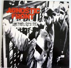 AGNOSTIC FRONT, Something's Gotta Give