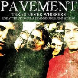 PAVEMENT, Texas Never Whispers