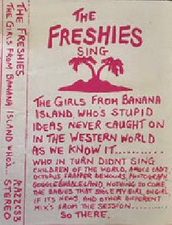 FRESHIES, The Freshies Sing The Girls From Banana Island 