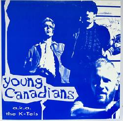 Young Canadians A.k.a. The K-Tels