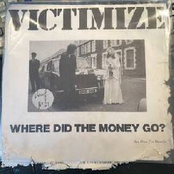 VICTIMIZE, Where Did The Money Go?