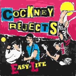 COCKNEY REJECTS, Easy Life