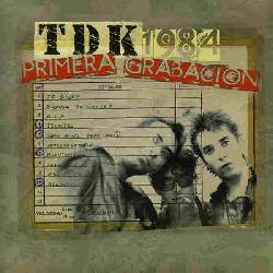 TDK, 1984 Primera Grabacion