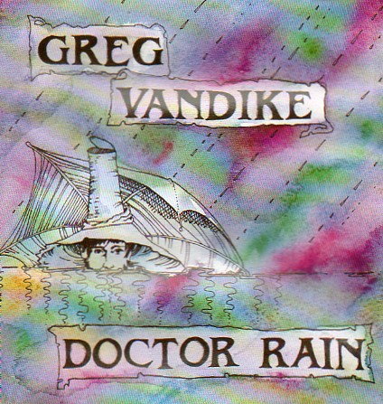 GREG VANDIKE, Doctor Rain