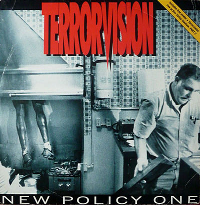 TERRORVISION, New Policy One